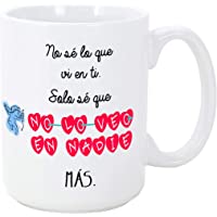 Taza para regalar a enamorados-San Valentín – No sé lo que vi en ti- solo sé que no lo veo en nadie más – cerámica 350…